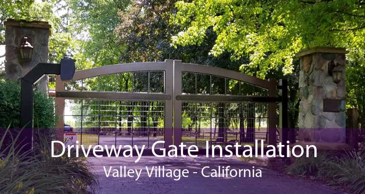 Driveway Gate Installation Valley Village - California