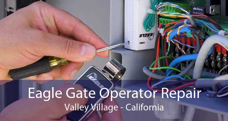 Eagle Gate Operator Repair Valley Village - California