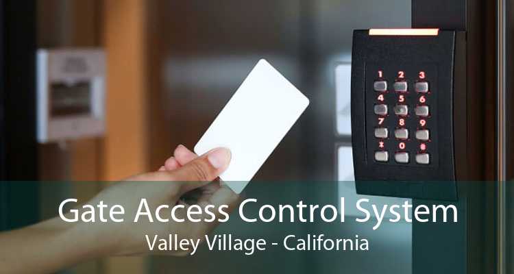 Gate Access Control System Valley Village - California