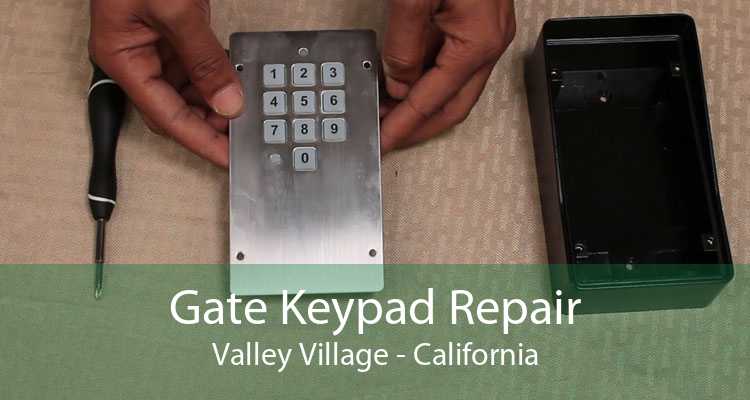 Gate Keypad Repair Valley Village - California