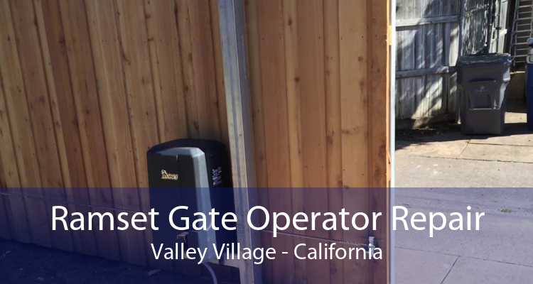 Ramset Gate Operator Repair Valley Village - California