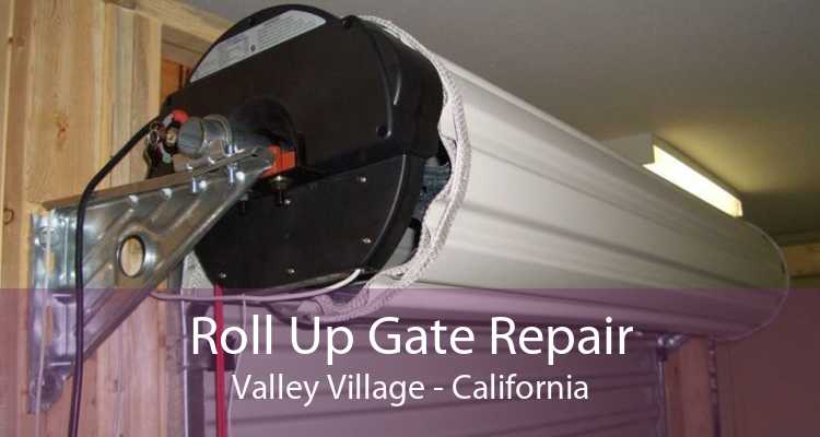 Roll Up Gate Repair Valley Village - California