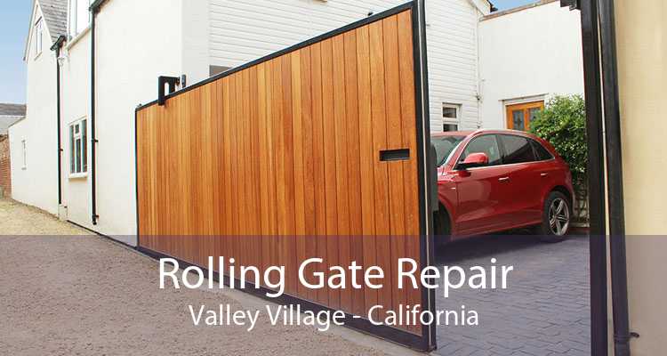 Rolling Gate Repair Valley Village - California